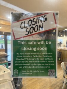 The closing sign that has been put up around Exhibition Park cafe.